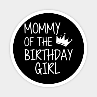 Mommy of the birthday girl Magnet